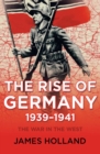 The Rise of Germany, 1939-1941 : The War in the West - eBook
