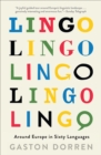 Lingo : Around Europe in Sixty Languages - eBook