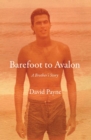 Barefoot to Avalon : A Brother's Story - eBook
