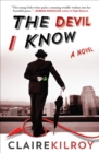 The Devil I Know : A Novel - eBook