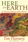 Here on Earth : A Natural History of the Planet - eBook