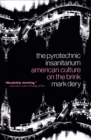 The Pyrotechnic Insanitarium : American Culture on the Brink - eBook