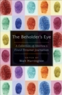 The Beholder's Eye : A Collection of America's Finest Personal Journalism - eBook
