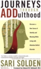 Journeys Through ADDulthood : Discover a New Sense of Identity and Meaning with Attention Deficit Disorder - eBook
