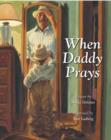 When Daddy Prays - Book