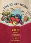 The Right Word : Roget and His Thesaurus - Book