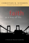 Faith as a Way of Life : A Vision for Pastoral Leadership - Book