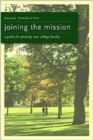 Joining the Mission : A Guide for (Mainly) New College Faculty - Book