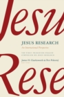 Jesus Research : An International Perspective: the First Princeton-Prague Symposium on Jesus Research, Prague 2005 - Book