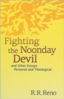 Fighting the Noonday Devil : And Other Essays Personal and Theological - Book