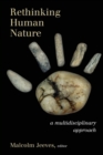 Rethinking Human Nature : A Multidisciplinary Approach - Book