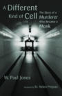 Different Kind of Cell : The Story of a Murderer Who Became a Monk - Book