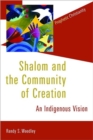 Shalom and the Community of Creation : An Indigenous Vision - Book