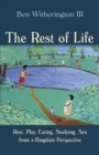 Rest of Life : Rest, Play, Eating, Studying, Sex from a Kingdom Perspective - Book