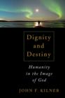 Dignity and Destiny : Humanity in the Image of God - Book