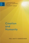 Creation and Humanity : A Constructive Christian Theology for the Pluralistic World, Volume 3 - Book