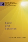 Spirit and Salvation : A Constructive Christian Theology for the Pluralistic World, volume 4 - Book