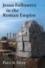Jesus Followers in the Roman Empire - Book