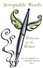 Acceptable Words : Prayers for the Writer - Book