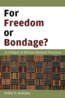 For Freedom or Bondage? : A Critique of African Pastoral Practices - Book