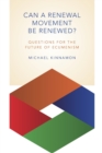 Can a Renewal Movement be Renewed? : Questions for the Future of Ecumenism - Book