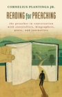 Reading for Preaching : The Preacher in Conversation with Storytellers, Biographers, Poets, and Journalists - Book