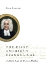 First American Evangelical : A Short Life of Cotton Mather - Book