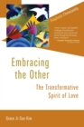 Embracing the Other : The Transformative Spirit of Love - Book