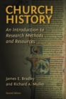 Church History : An Introduction to Research Methods and Resources - Book