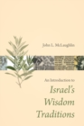 Introduction to Israel's Wisdom Traditions - Book