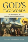 God's Two Words : Law and Gospel in Lutheran and Reformed Traditions - Book