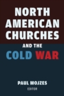 North American Churches and the Cold War - Book