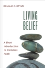 Living Belief : A Short Introduction to Christian Faith - Book
