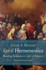 Spirit Hermeneutics : Reading Scripture in Light of Pentecost - Book