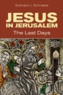Jesus in Jerusalem : The Last Days - Book