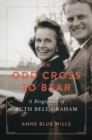 An Odd Cross to Bear : A Biography of Ruth Bell Graham - Book