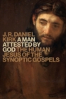 Man Attested by God : The Human Jesus of the Synoptic Gospels - Book