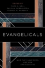 Evangelicals : Who They Have Been, are Now, and Could be - Book