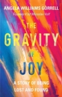 The Gravity of Joy : A Story of Being Lost and Found - Book