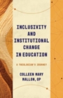 Inclusivity and Institutional Change in Education : A Theologian's Journey - Book