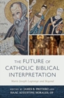 The Future of Catholic Biblical Interpretation : Marie-Joseph Lagrange and Beyond - Book