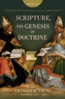 Scripture, the Genesis of Doctrine : Doctrine and Scripture in Early Christianity, Vol 1. - Book