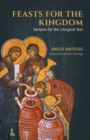 Feasts for the Kingdom : Sermons for the Liturgical Year - Book