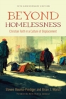 Beyond Homelessness, 15th Anniversary Edition : Christian Faith in a Culture of Displacement - Book