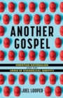 Another Gospel : Christian Nationalism and the Crisis of Evangelical Identity - Book