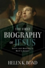 The First Biography of Jesus : Genre and Meaning in Mark's Gospel - Book