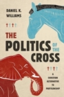 The Politics of the Cross : A Christian Alternative to Partisanship - Book