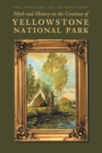 Myth and History in the Creation of Yellowstone National Park - eBook