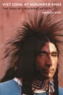 Viet Cong at Wounded Knee : The Trail of a Blackfeet Activist - eBook