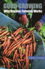 Good Growing : Why Organic Farming Works - eBook